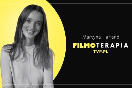 Filmoterapia Martyna Harland TVP
