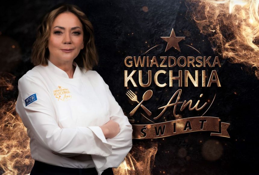 Gwiazdorska kuchnia Ani sezon 4
